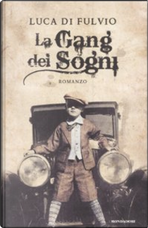 La gang dei sogni by Luca Di Fulvio
