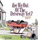 Are We Out of the Driveway Yet? by Jerry Scott, Jim Borgman