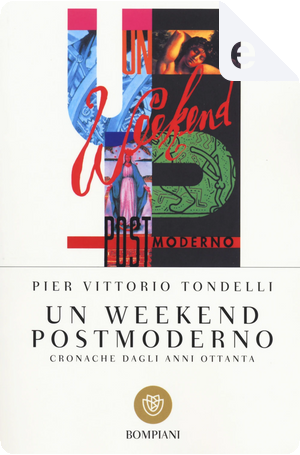 Un weekend postmoderno by Pier Vittorio Tondelli