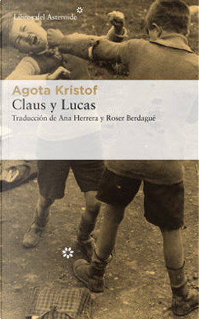Claus y Lucas by Agota Kristof