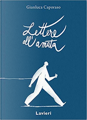 Lettere all'amata by Gianluca Caporaso