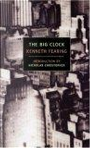 The Big Clock by Kenneth Fearing, Nicholas Christopher