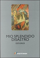 Mio splendido disastro by Edith Bruck