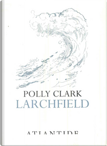 Larchfield by Polly Clark