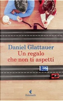 Un regalo che non ti aspetti by Daniel Glattauer