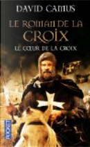 Le Coeur de la Croix by David Camus