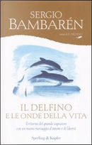 Il delfino e le onde della vita by Sergio Bambaren