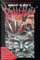 Robert Bloch's Psychos by Billie Sue Mosiman, Brent Monahan, Charles Grant, Cindie Geddes, Clark Perry, David Niall Wilson, Del Stone Jr., Denise M. Bruchman, Dominick Cancilla, Ed Gorman, Edo van Belkom, Esther M. Friesner, Gary A. Braunbeck, Gary Jonas, Jane Yolen, Lawrence Watt-Evans, Richard Christian Matheson, Richard Parks, Stephen King, Stephen M. Rainey, William D. Gagliani, Yvonne Navarro