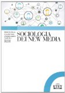 Sociologia dei new media by Claudio Riva, Cosimo Marco Scarcelli, Michela Drusian, Renato Stella