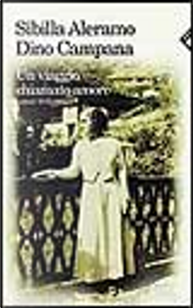 Un viaggio chiamato amore by Dino Campana, Sibilla Aleramo, Feltrinelli