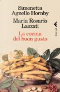 La cucina del buon gusto by Maria Rosario Lazzati, Simonetta Agnello Hornby