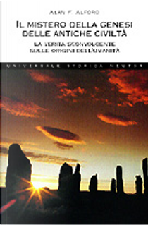 Il mistero della genesi delle antiche civiltà by Alan F. Alford