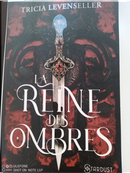 La Reine des Ombres by Tricia Levenseller
