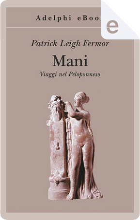 Mani by Patrick Leigh Fermor