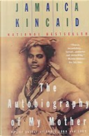 The Autobiography Of My Mother by Jamaica Kincaid