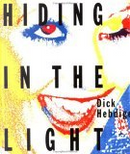 Hiding in the Light by Dick Hebdige