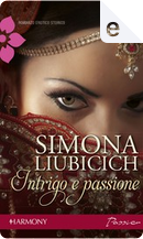 Intrigo e passione by Simona Liubicich