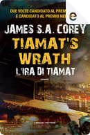 Tiamat's Wrath - L'ira di Tiamat by James S. A. Corey