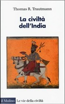 La civiltà dell'India by Thomas R. Trautmann