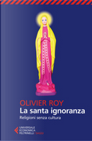 La santa ignoranza by Olivier Roy