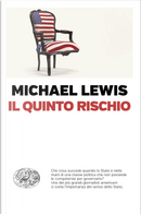 Il quinto rischio by Michael Lewis