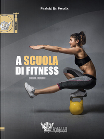 A scuola di fitness by Pierluigi De Pascalis