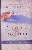 Souvenirs of Solitude by Brennan Manning