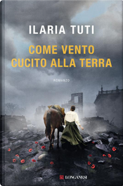 Come vento cucito alla terra by Ilaria Tuti