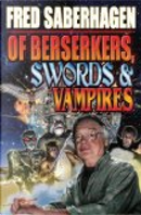Of Berserkers, Swords and Vampires by Fred Saberhagen