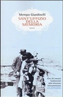Sant'uffizio della memoria by Mempo Giardinelli