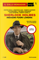 Sherlock Holmes. Indagini fuori Londra by AA. VV.