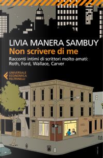 Non scrivere di me. Racconti intimi di scrittori molto amati by Livia Manera Sambuy