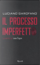 Il processo imperfetto by Luciano Garofano