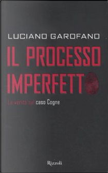 Il processo imperfetto by Luciano Garofano
