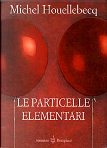 Le particelle elementari by Michel Houellebecq