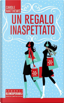 Un regalo inaspettato by Carole Matthews
