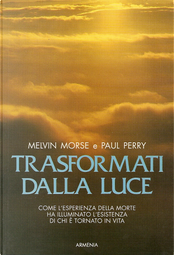 Trasformati dalla luce by Melvin Morse, Paul Perry