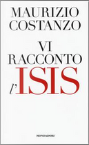 Vi racconto l'Isis by Maurizio Costanzo