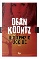 Il silenzio uccide by Dean R. Koontz