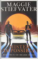 Mister Impossible by Maggie Stiefvater
