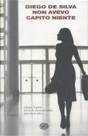 Non avevo capito niente by Diego De Silva