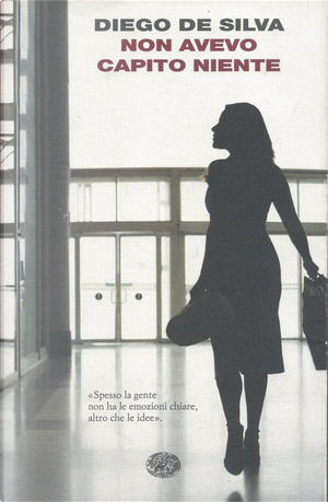 Non avevo capito niente by Diego De Silva