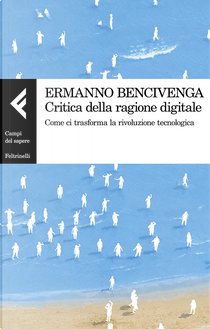 Critica della ragione digitale by Ermanno Bencivenga