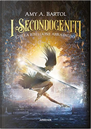 I secondogeniti by Amy A. Bartol