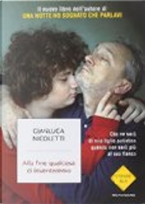 Alla fine qualcosa ci inventeremo by Gianluca Nicoletti