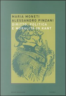 Diritto, politica e moralità in Kant by Alessandro Pinzani, Maria Moneti Codignola
