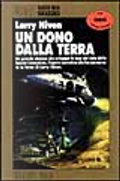 Un dono dalla terra by Larry Niven