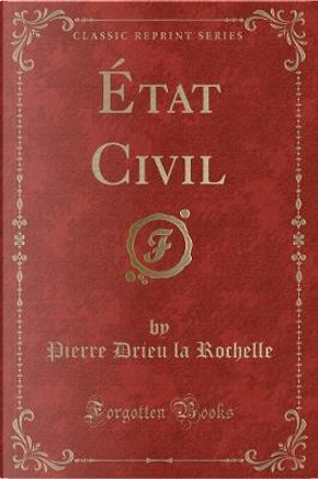 État Civil (Classic Reprint) by Pierre Drieu La Rochelle