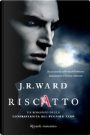 Riscatto by J. R. Ward