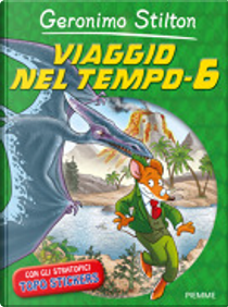Viaggio nel tempo 6 by Geronimo Stilton